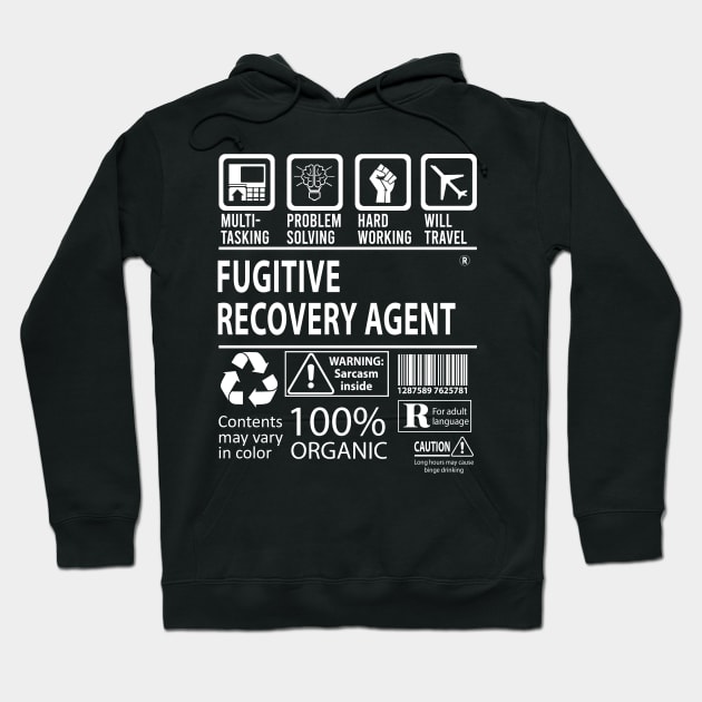 Fugitive Recovery Agent T Shirt - MultiTasking Certified Job Gift Item Tee Hoodie by Aquastal